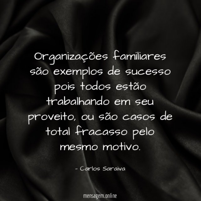 Organizações familiares são exemplos de sucesso pois todos
