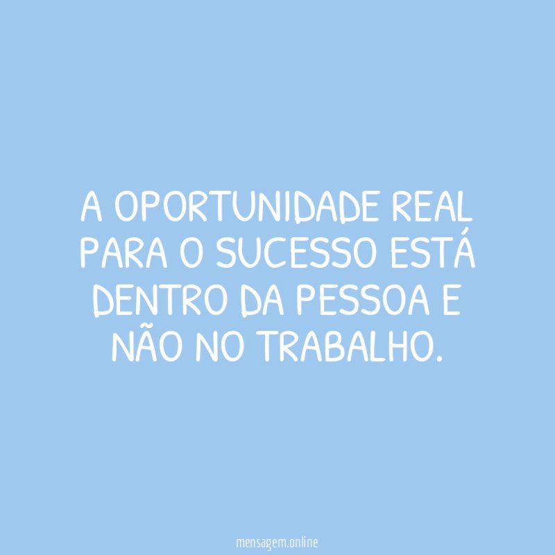 A oportunidade real para o sucesso está dentro