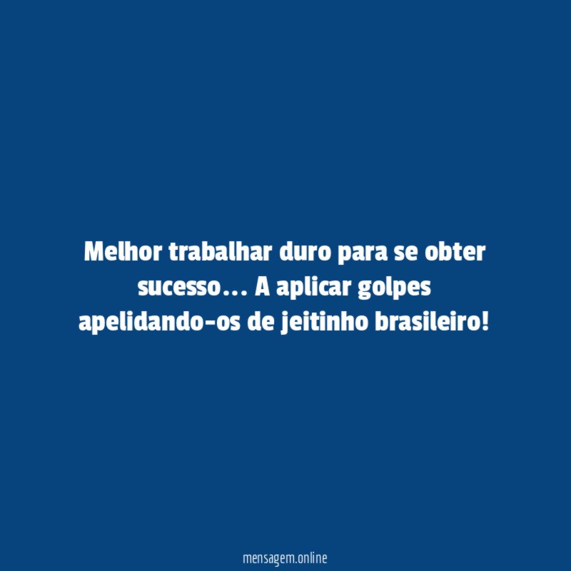 Melhor trabalhar duro para se obter sucesso