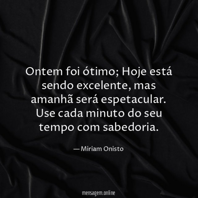 Ontem foi ótimo