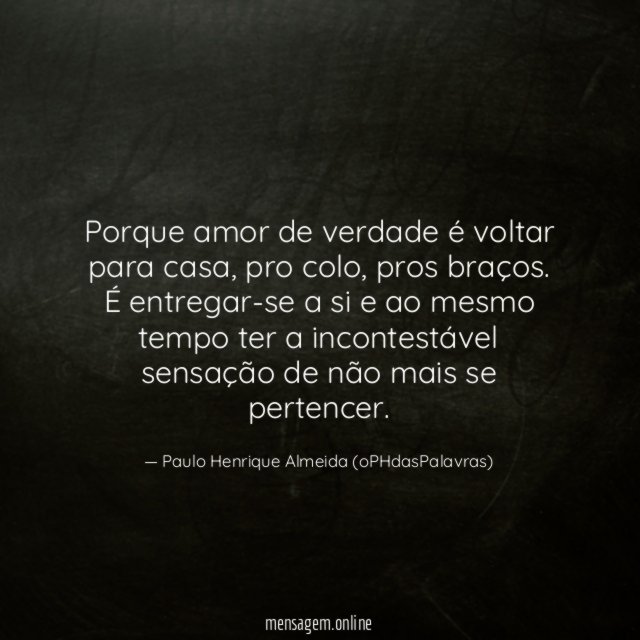 Porque amor de verdade é voltar para casa