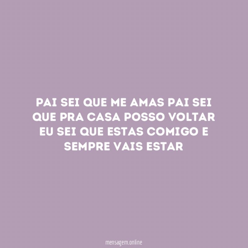 Pai sei que me amas pai sei que