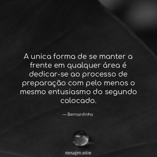 A unica forma de se manter a frente