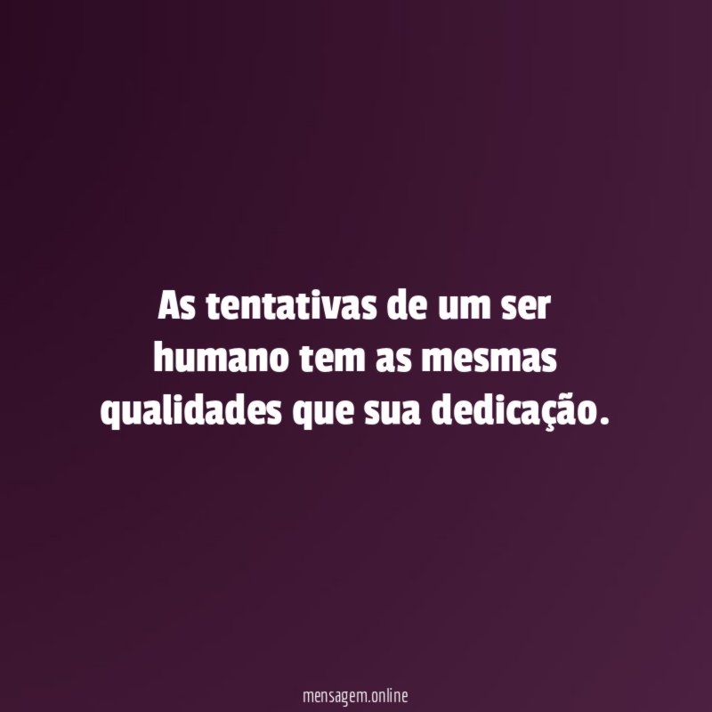 As tentativas de um ser humano tem as