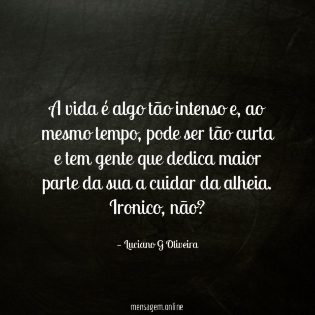 A vida é algo tão intenso