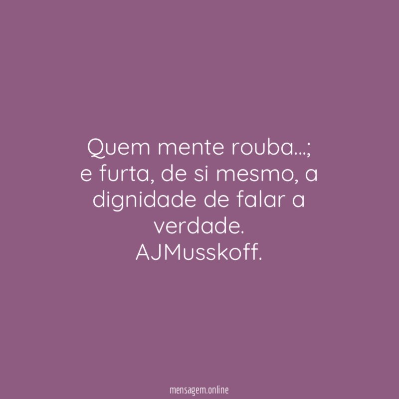 Quem mente rouba