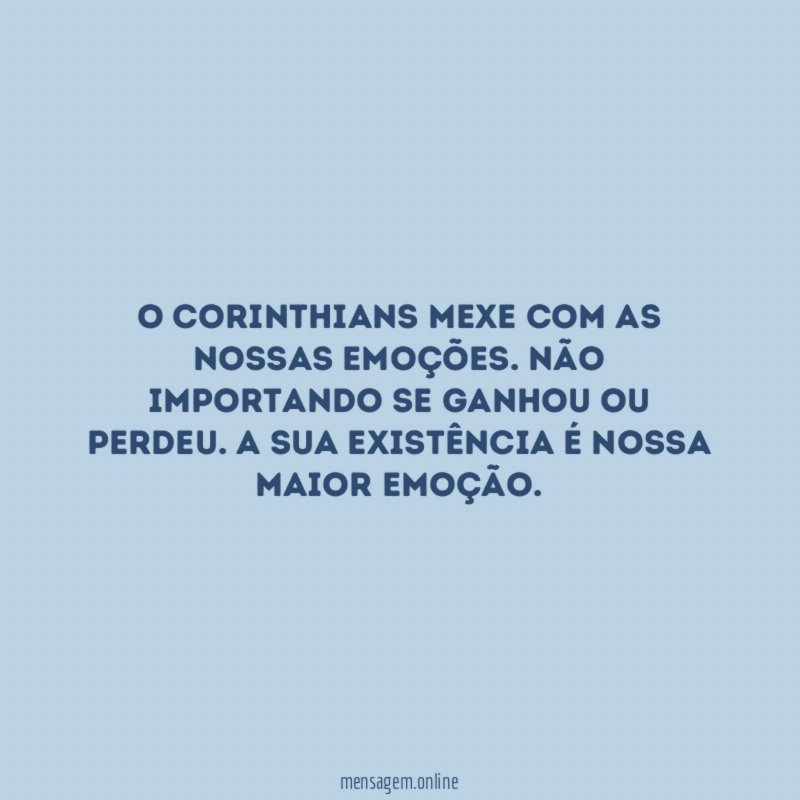 O Corinthians mexe com as nossas emoções