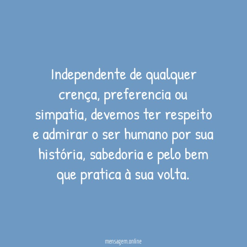 Independente de qualquer crença