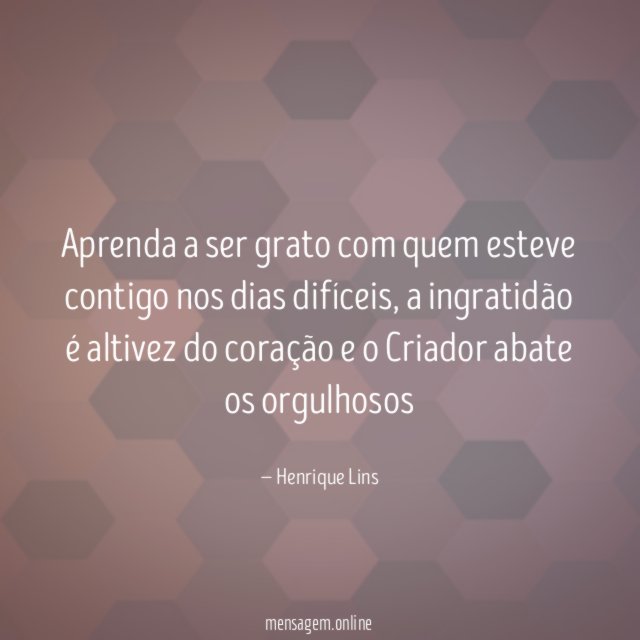 Aprenda a ser grato com quem esteve contigo nos dias difíceis