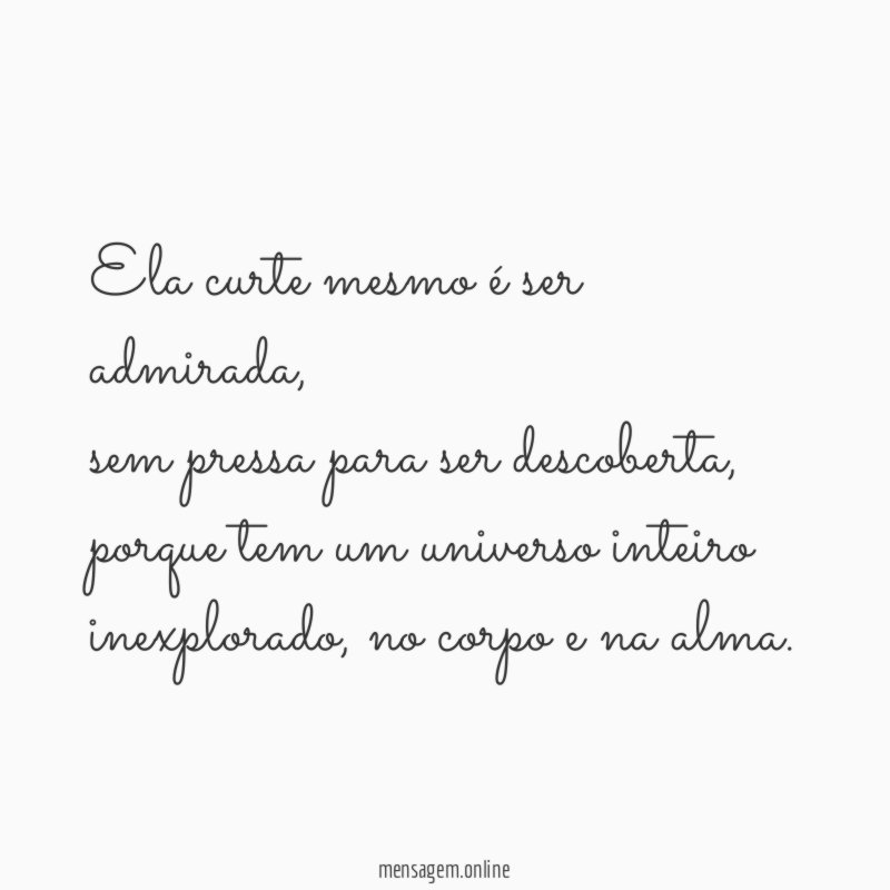 Ela curte mesmo é ser admirada