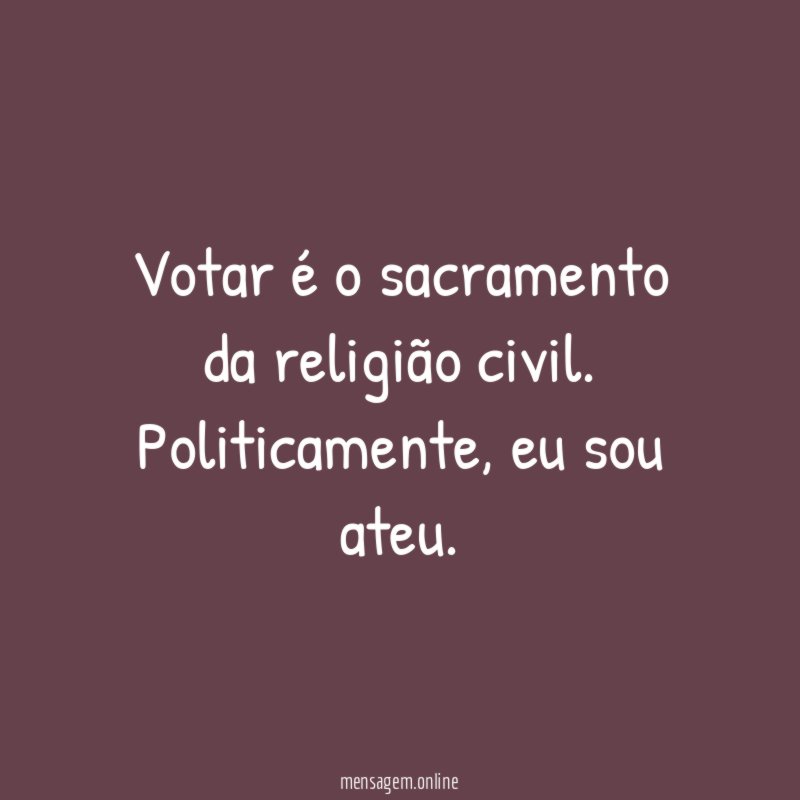 Votar é o sacramento da religião civil