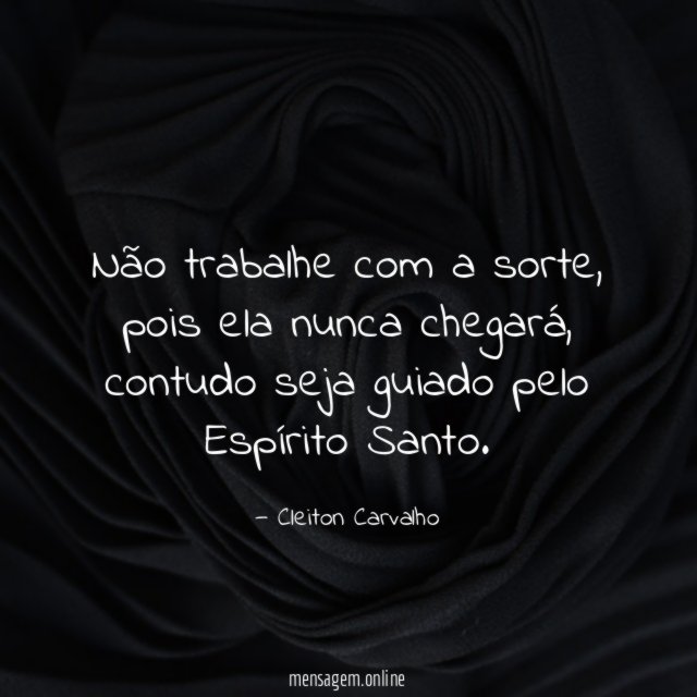 Não trabalhe com a sorte