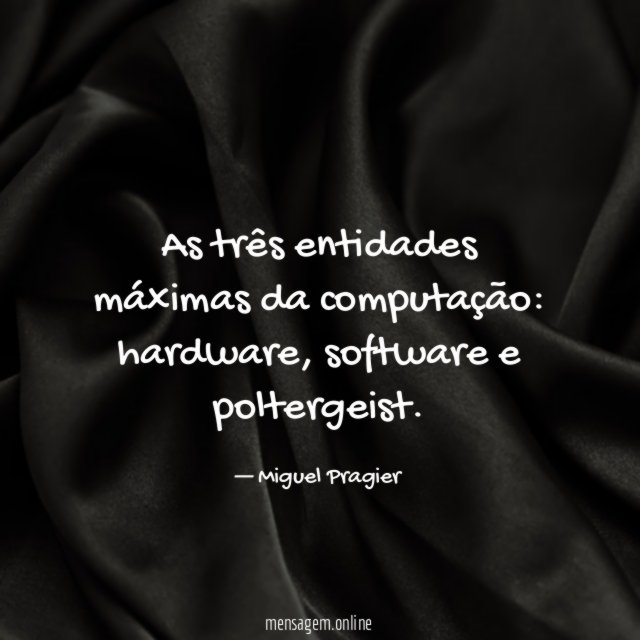 As três entidades máximas da computação