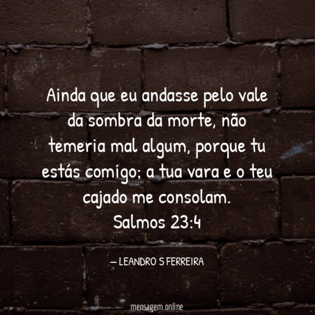 Ainda que eu andasse pelo vale da sombra da morte