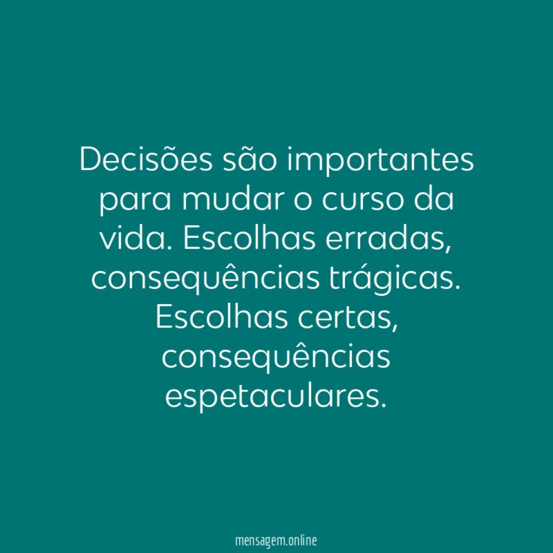 Decisões são importantes para mudar o curso da vida