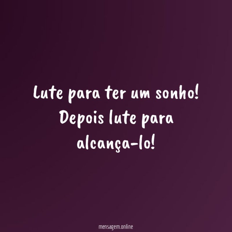 Lute para ter um sonho