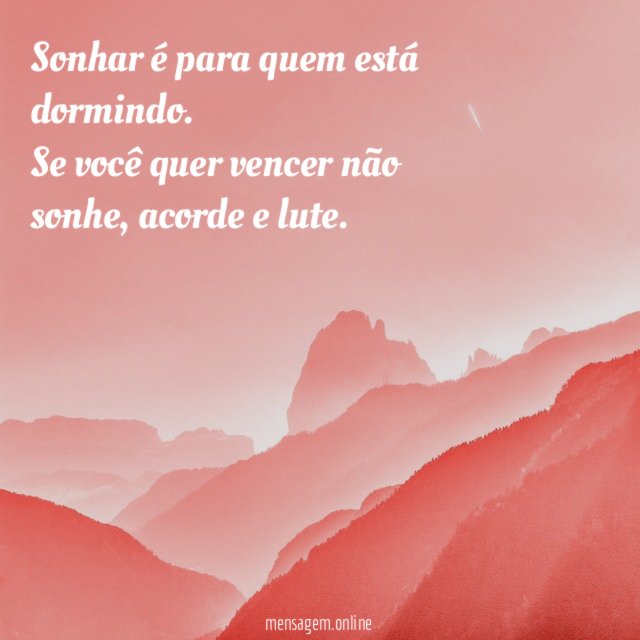 Sonhar é para quem está dormindo
