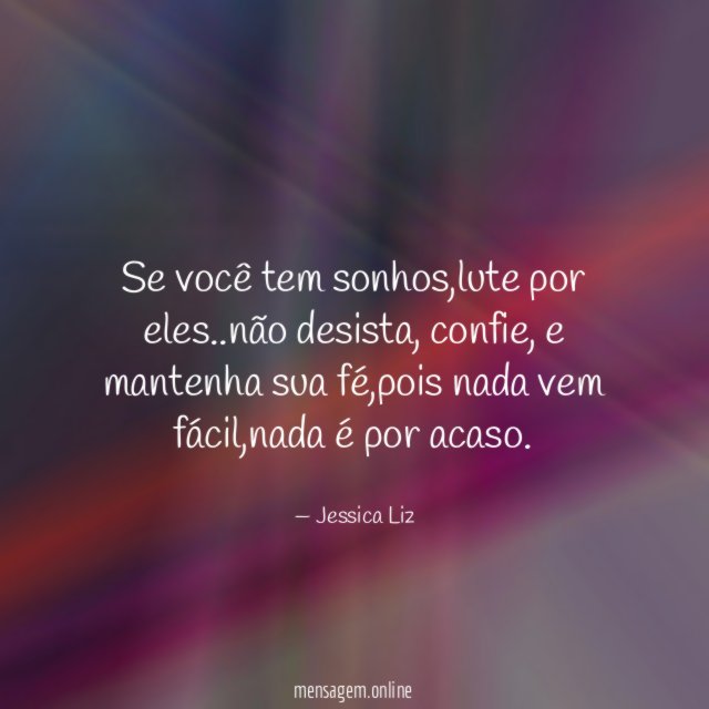 se você tem sonhos