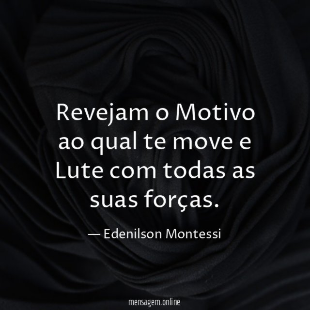 Revejam o Motivo ao qual te move