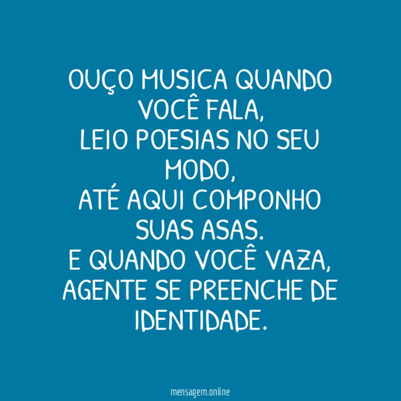 Ouço musica quando você fala