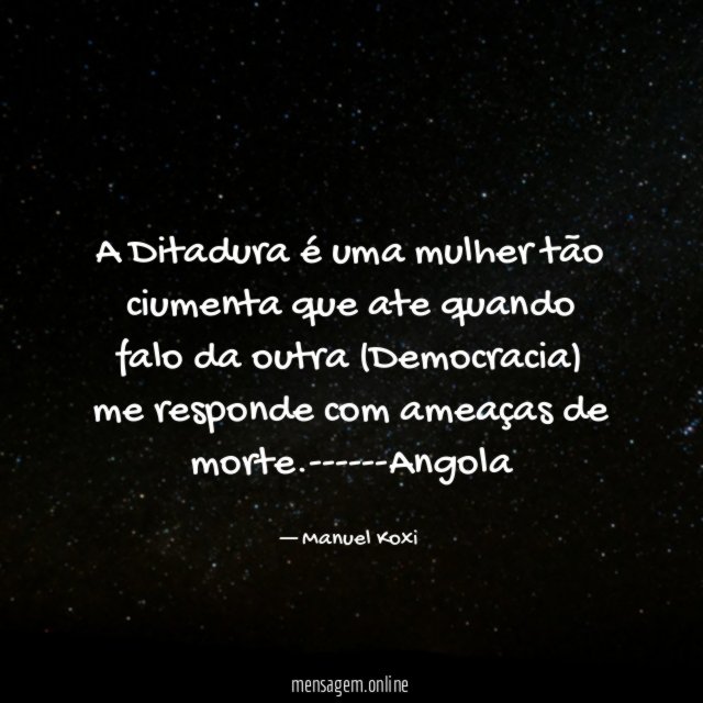 A Ditadura é uma mulher tão ciumenta que