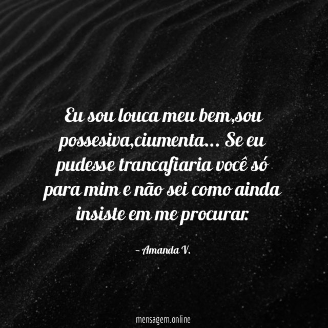 Eu sou louca meu bem