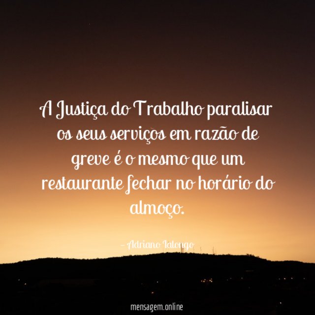 A Justiça do Trabalho paralisar os seus serviços