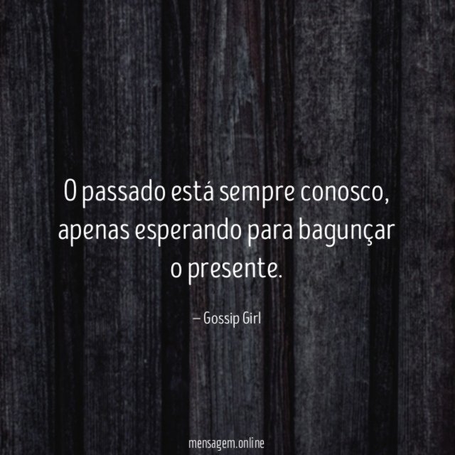O passado está sempre conosco