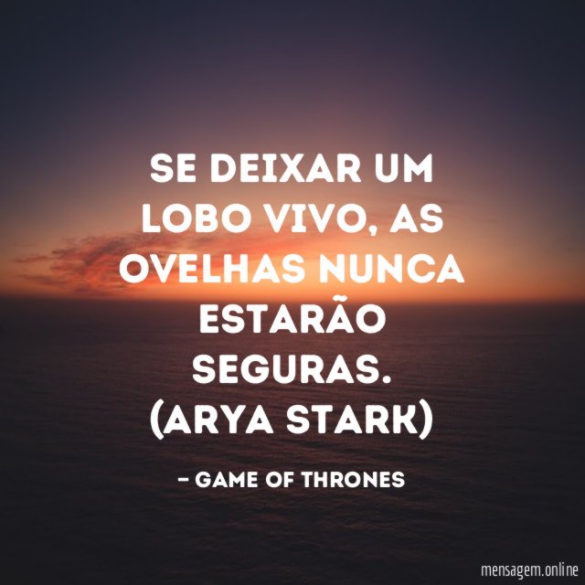Se deixar um lobo vivo, as ovelhas nunca estarão seguras.