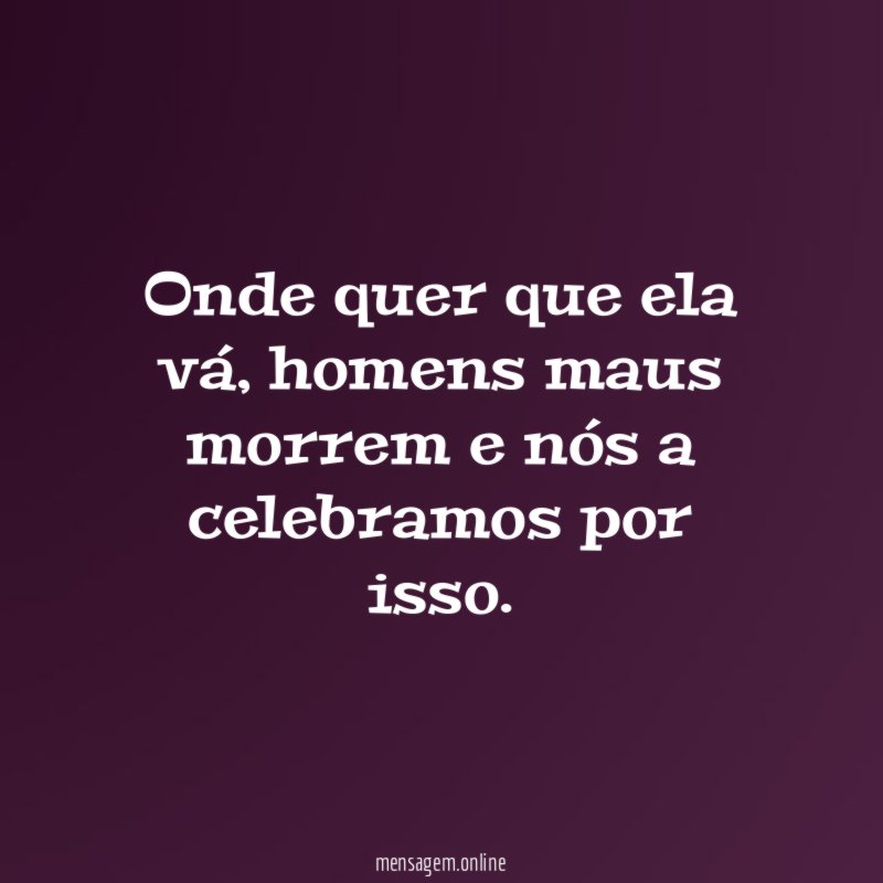 Onde quer que ela vá