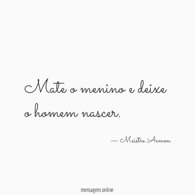 Mate o menino e deixe o homem nascer