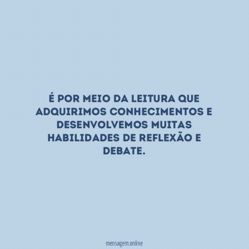 É por meio da leitura que adquirimos conhecimentos