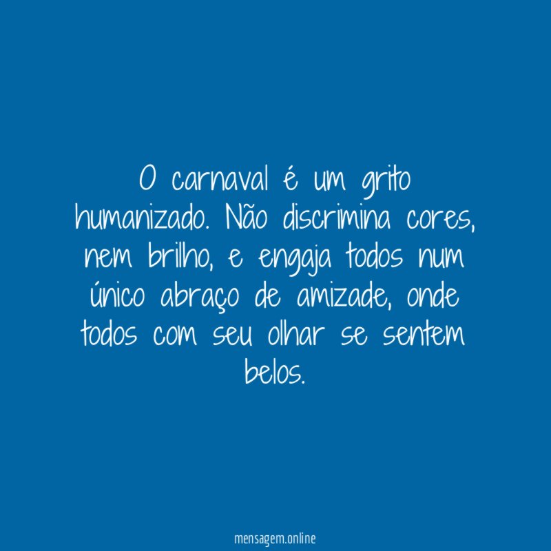 O carnaval é um grito humanizado