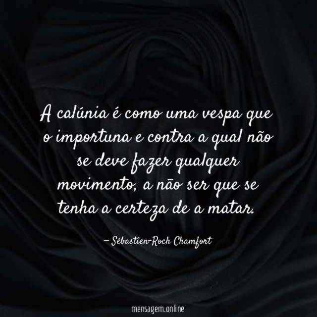 A calúnia é como uma vespa que