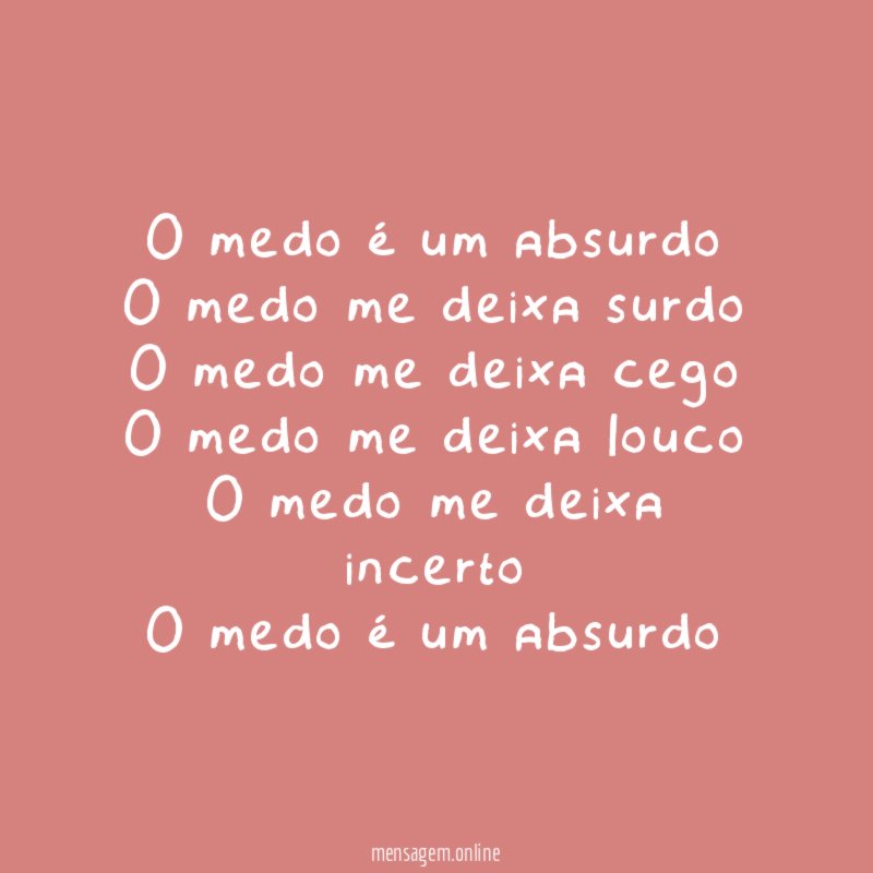O medo é um absurdo