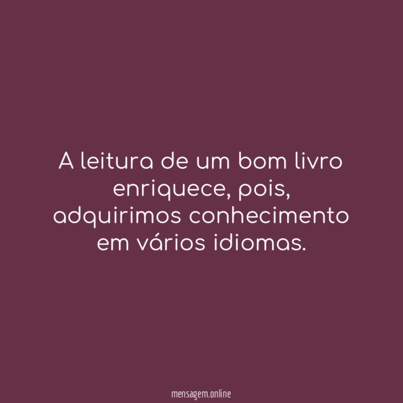 A leitura de um bom livro enriquece