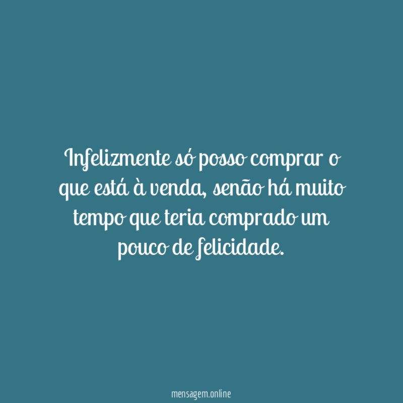 Infelizmente só posso comprar o que está à venda