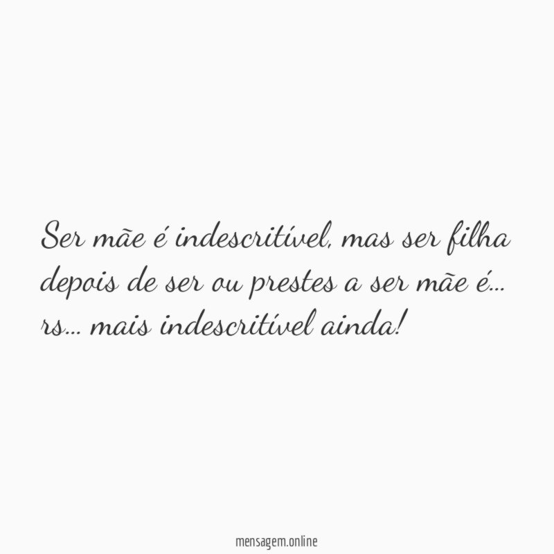 Ser mãe é indescritível