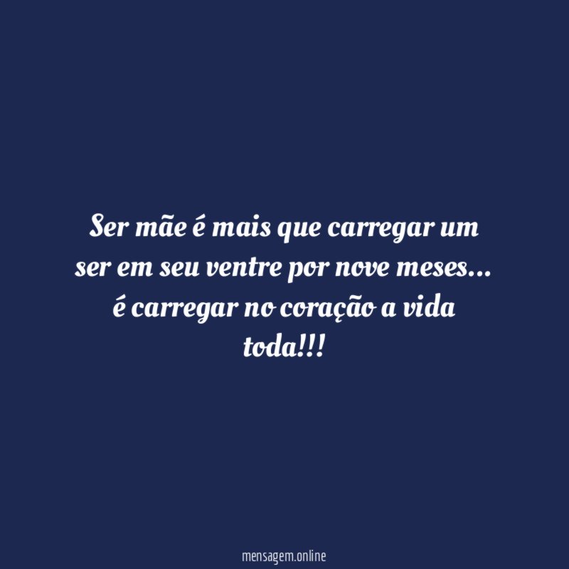 Ser mãe é mais que carregar um ser