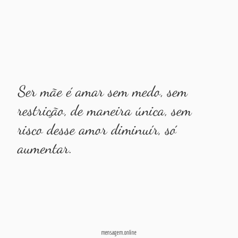 Ser mãe é amar sem medo