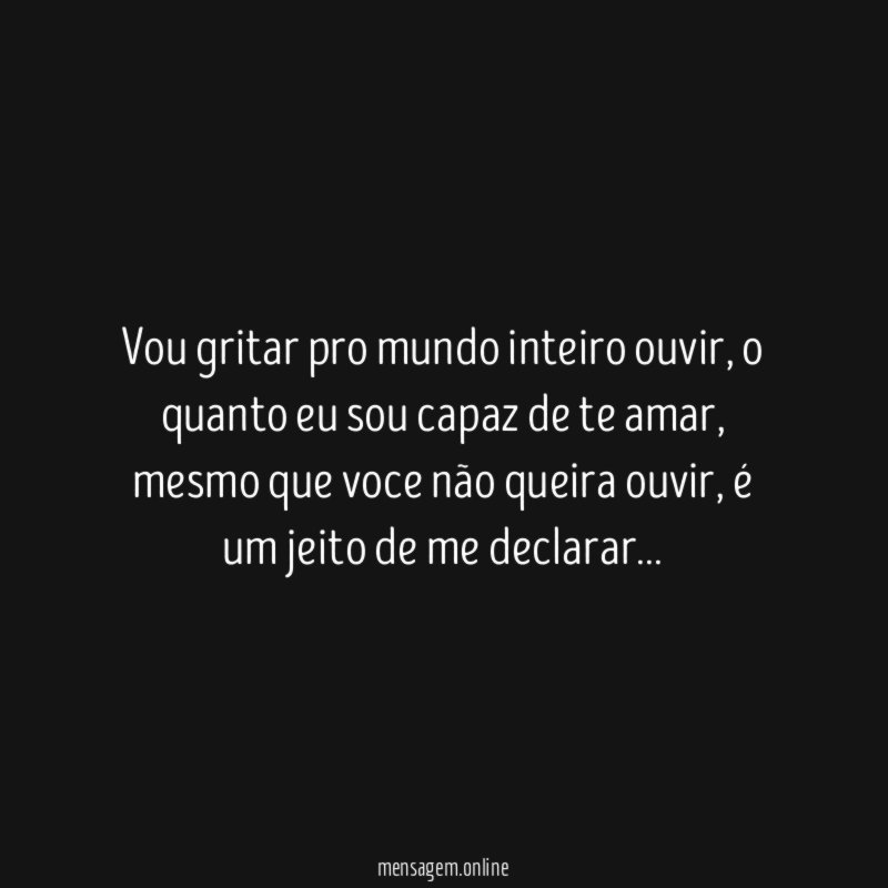 Vou gritar pro mundo inteiro ouvir