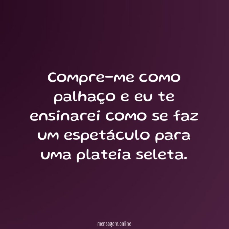 Compre-me como palhaço e eu te ensinarei como