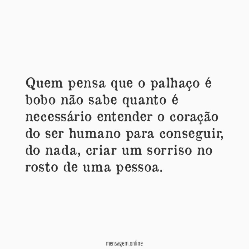 Quem pensa que o palhaço é bobo não