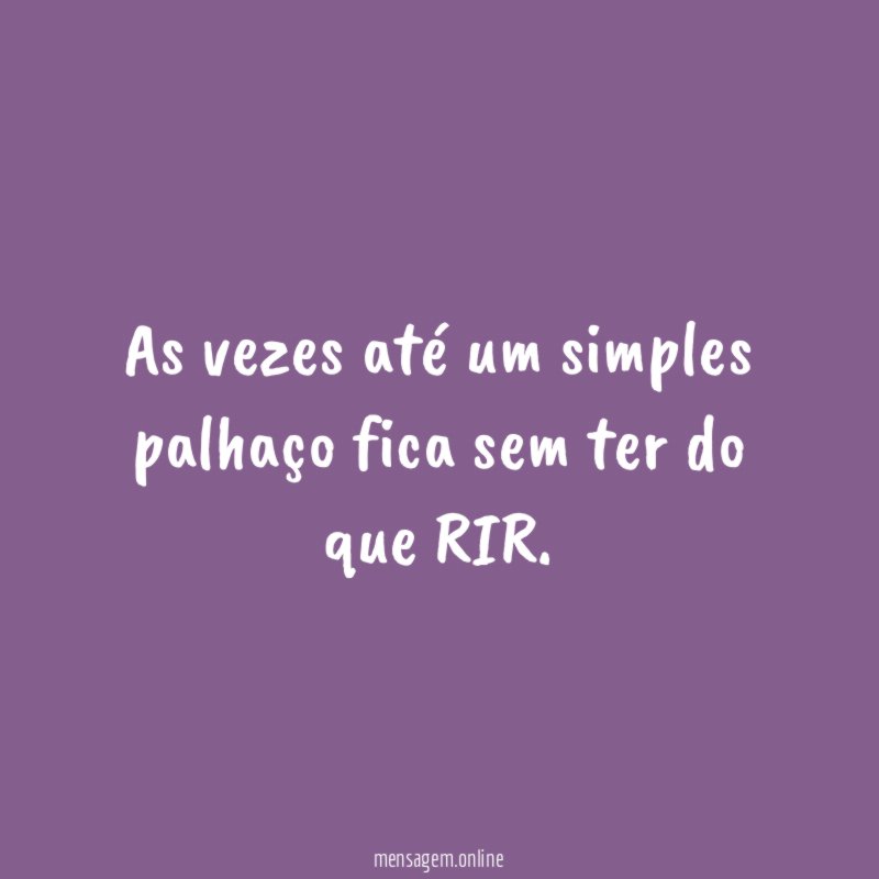 As vezes até um simples palhaço fica sem