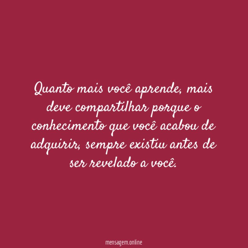 Quanto mais você aprende