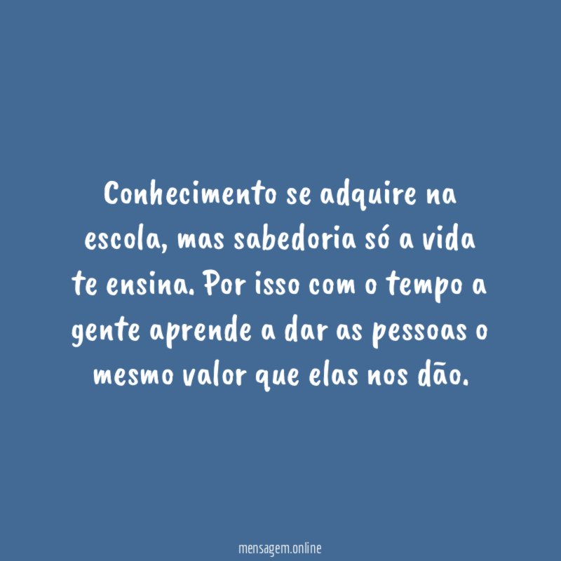 Conhecimento se adquire na escola