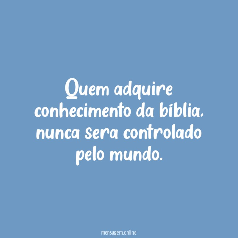 Quem adquire conhecimento da bíblia
