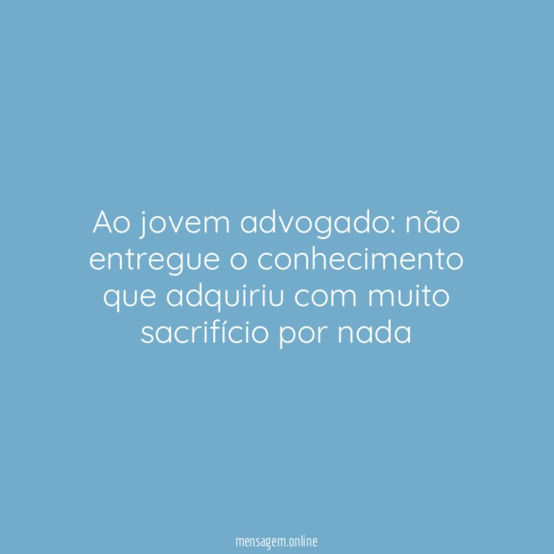 Ao jovem advogado