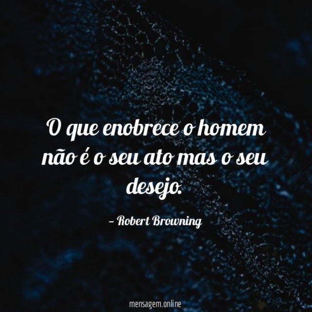 O que enobrece o homem não é