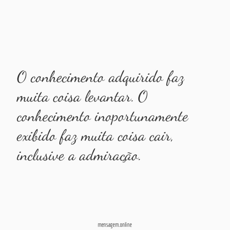 O conhecimento adquirido faz muita coisa levantar